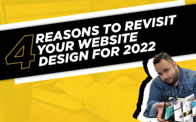 4 Reasons to Revisit your Website Design for 2022