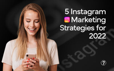 5 Instagram Marketing Strategies for 2022