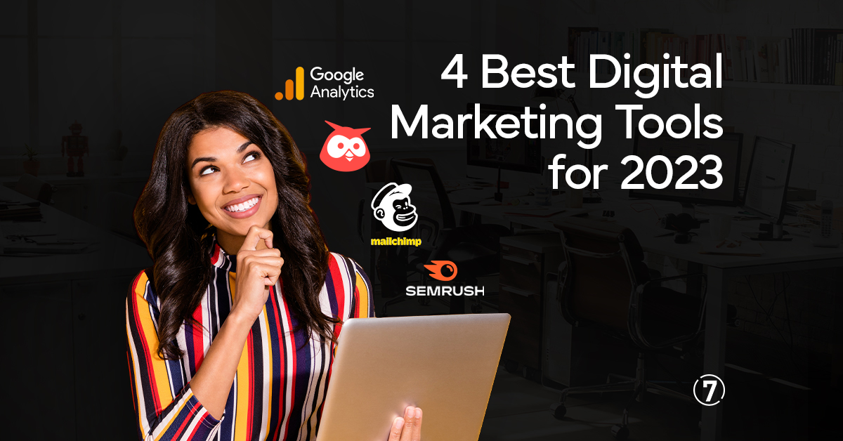 4 Best Digital Marketing Tools for 2023