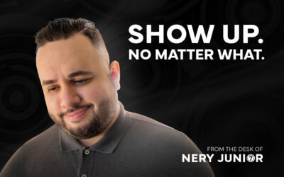 Show Up. No Matter What.